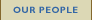 Our People